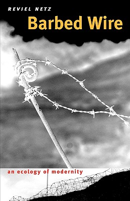 Barbed Wire: An Ecology of Modernity