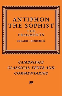 Antiphon the Sophist: The Fragments