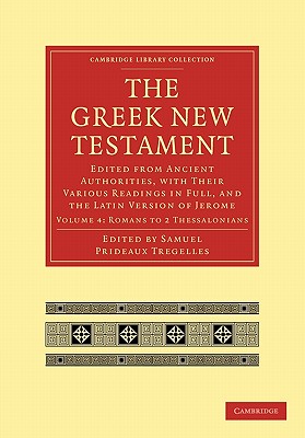 The Greek New Testament: Edited from Ancient Authorities, With Their Various Readings in Full, and the Latin Version of Jerome,