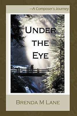 Under the Eye: A Composer’s Journey