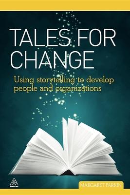 Tales for Change: Using Storytelling to Develop People and Organizations