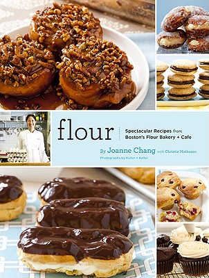 Flour: Spectacular Recipes from Boston’s Flour Bakery & Cafe