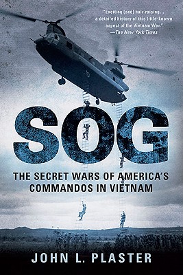 SOG: The Secret Wars of America’s Commandos in Vietnam