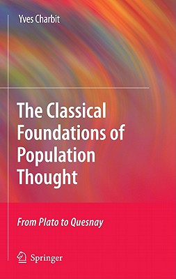 The Classical Foundations of Population Thought: From Plato to Quesnay