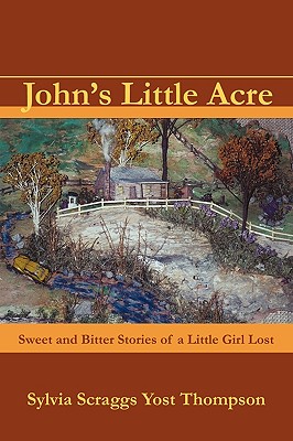 John’s Little Acre: Sweet and Bitter Stories of a Little Girl Lost