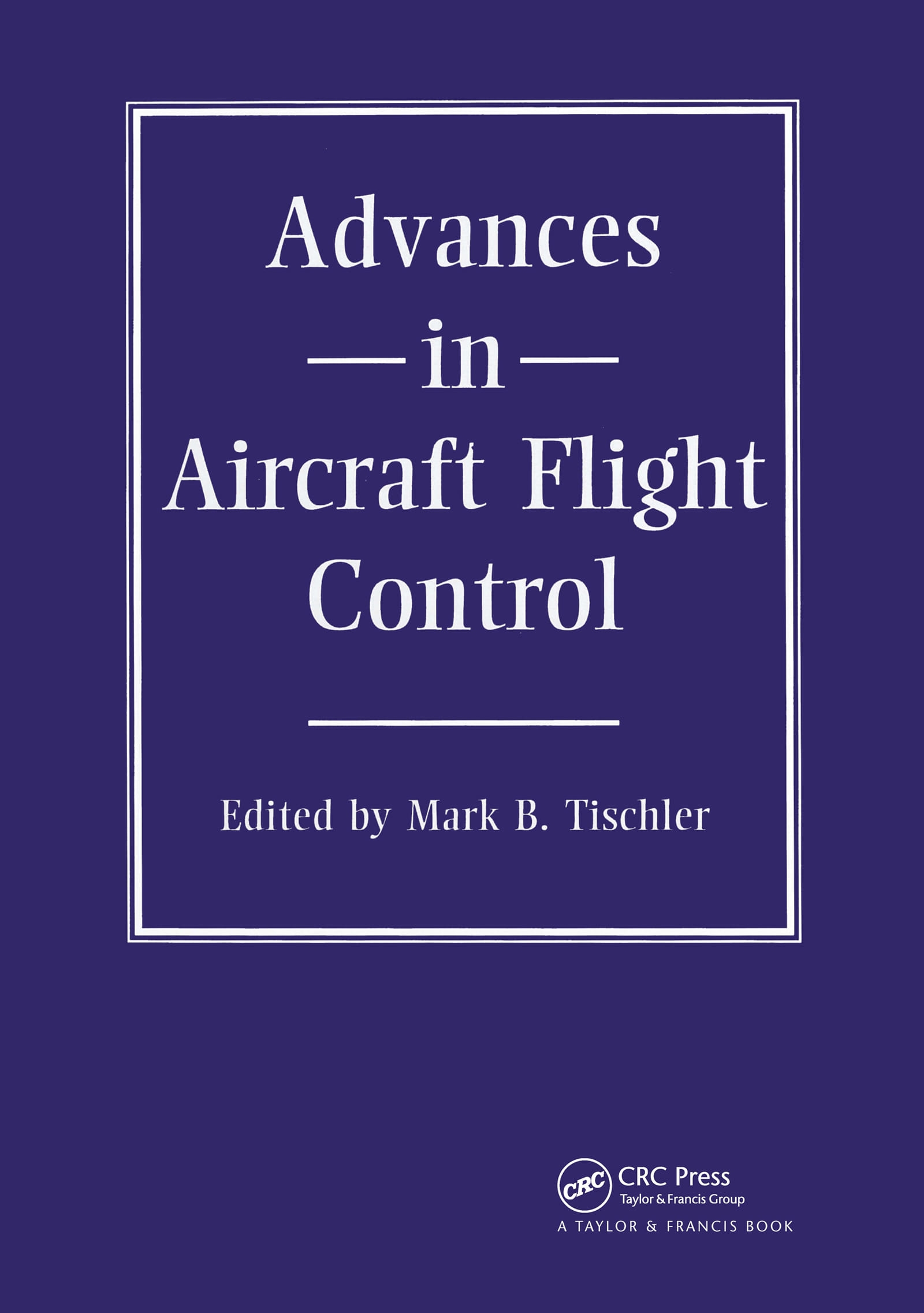 Advances in Aircraft Flight Control