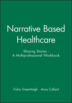 Narrative Based Healthcare: Sharing Stories - A Multiprofessional Workbook