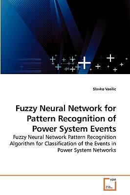 Fuzzy Neural Network for Pattern Recognition of Power System Events: Fuzzy Neural Network Pattern Recognition Algorithm for Clas