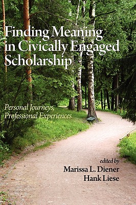 Finding Meaning in Civically Engaged Scholarship: Personal Journeys, Professional Experiences