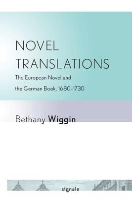 Novel Translations: The European Novel and the German Book, 1680-1730