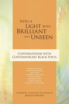 Into a Light Both Brilliant and Unseen: Conversations With Contemporary Black Poets