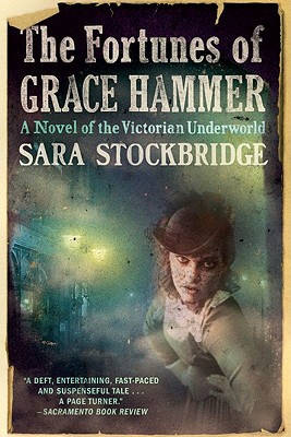 Fortunes of Grace Hammer: A Novel of the Victorian Underworld