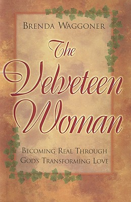 The Velveteen Woman: Becoming Real Through God’s Transforming Love