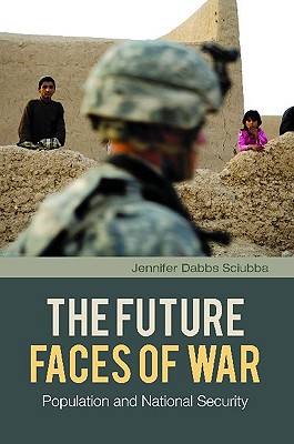 The Future Faces of War: Population and National Security