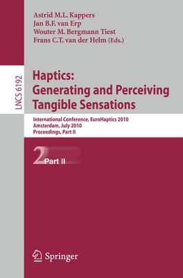 Haptics: Generating and Perceiving Tangible Sensations, International Conference RueoHaptics 2010, Amsterdam, July 8-10, 2010, P