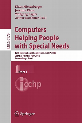 Computers Helping People With Special Needs: 12th International Conference, Icchp 2010 Vienna, Austria, July 14-16, 2010 Proceed