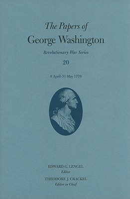 The Papers of George Washington: 8 April-31 May 1779