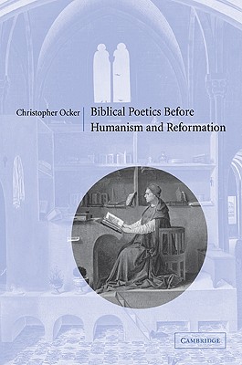 Biblical Poetics Before Humanism and Reformation