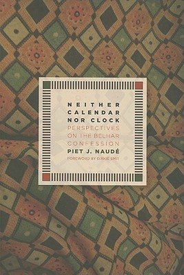 Neither Calendar Nor Clock: Perspectives on the Belhar Confession