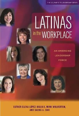 Latinas in the Workplace: An Emerging Leadership Force