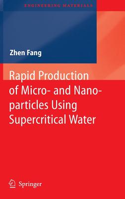 Rapid Production of Micro- and Nano-Particles Using Supercritical Water