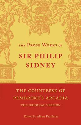 The Countesse of Pembroke’s ’Arcadia’: Volume 4: Being the Original Version