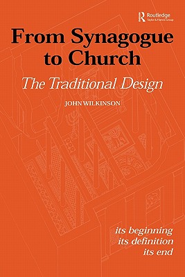 From Synagogue to Church: The Traditional Design: Its Beginning, Its Definition, Its End