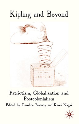 Kipling and Beyond: Patriotism, Globalisation and Postcolonialism