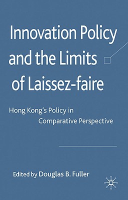 Innovation Policy and the Limits of Laissez-faire: Hong Kong’s Policy in Comparative Perspective