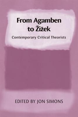 From Agamben to Zizek: Contemporary Critical Theorists