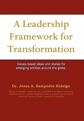 A Leadership Framework for Transformation: Values-based Ideas and Stories for Emerging Entities Around the Globe