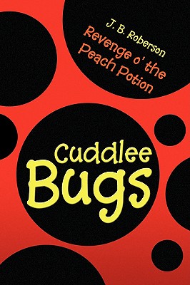 Cuddlee Bugs: Revenge O’ the Peach Potion