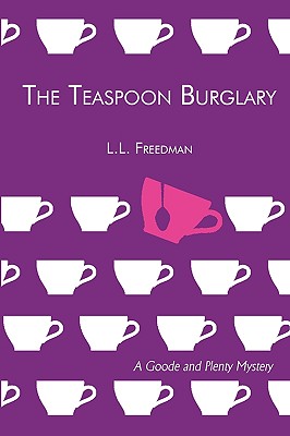 The Teaspoon Burglary: A Goode and Plenty Mystery