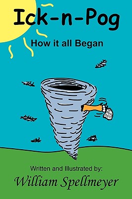 Ick-n-pog: How It All Began Book 1