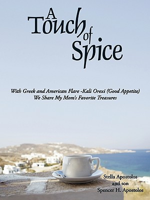 A Touch of Spice: With Greek and American Flare -kali Orexi Good Appetite We Share My Mom’s Favorite Treasures