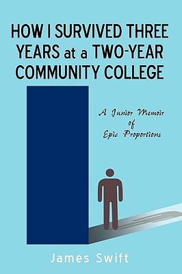 How I Survived Three Years at a Two-Year Community College: A Junior Memoir of Epic Proportions