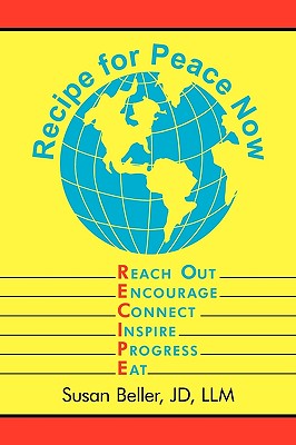 Recipe for Peace Now: Reach Out, Encourage, Connect, Inspire, Progress, Eat