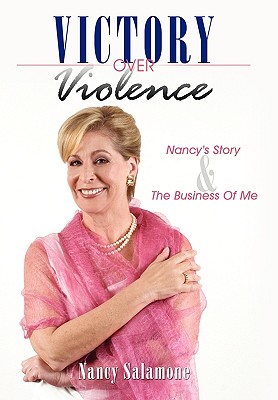 Victory over Violence: Nancy’s Story and the Business of Me