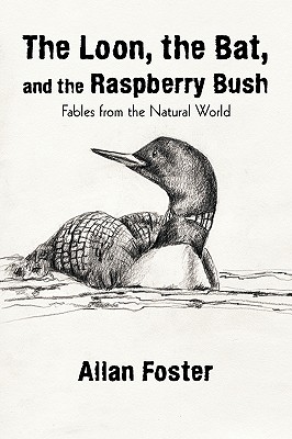 The Loon, the Bat, and the Raspberry Bush: Fables from the Natural World