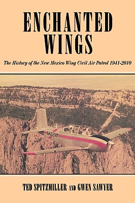 Enchanted Wing: The History of the New Mexico Wing Civil Air Patrol