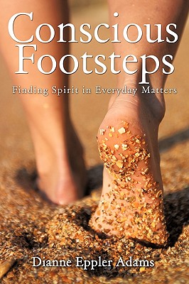 Conscious Footsteps: Finding Spirit in Everyday Matters