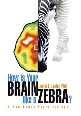 How Is Your Brain Like a Zebra?: A New Human Neurotypology