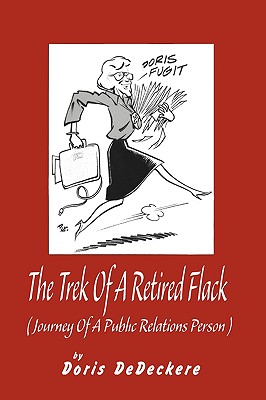 The Trek of a Retired Flack: Journey of a Retired Public Relations Person