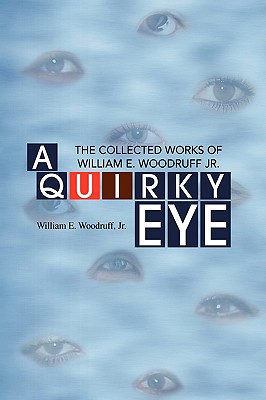 A Quirky Eye: The Collected Works of William E. Woodruff Jr.