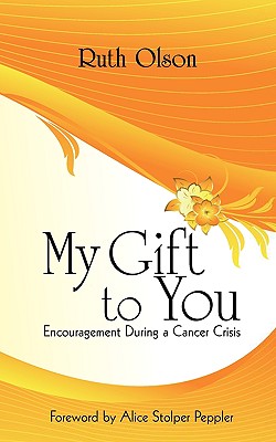 My Gift to You: Encouragement During a Cancer Crisis