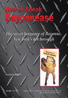 How to Speak Bayonnease: The Secret Language of Bayonne, New York’s Sixth Borough