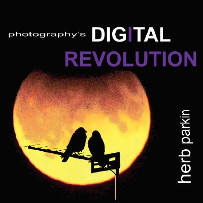 Photography’s Digital Revolution: An Adventure into Personal Vision and Creative Expression