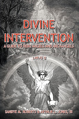 Divine Intervention: A Guide to Reiki Angels and Archangels