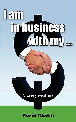 I Am in Business with My ...: Money Matters