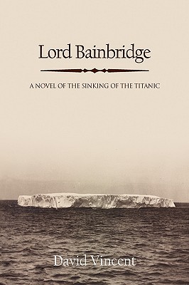 Lord Bainbridge: A Novel of the Sinking of the Titanic